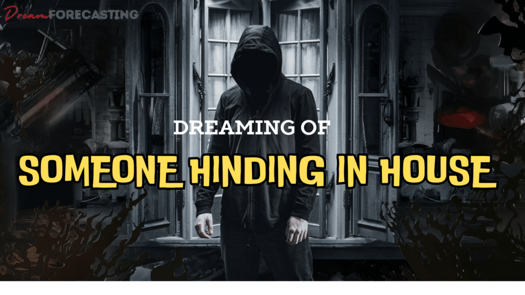 Someone Hiding in Your House Dream