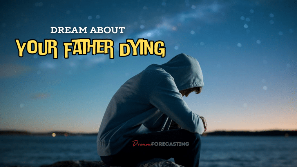 Dream About Your Father Dying