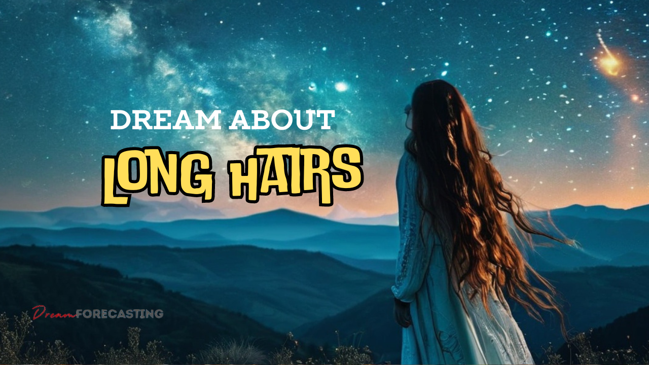 Dream Meaning of Long Hair