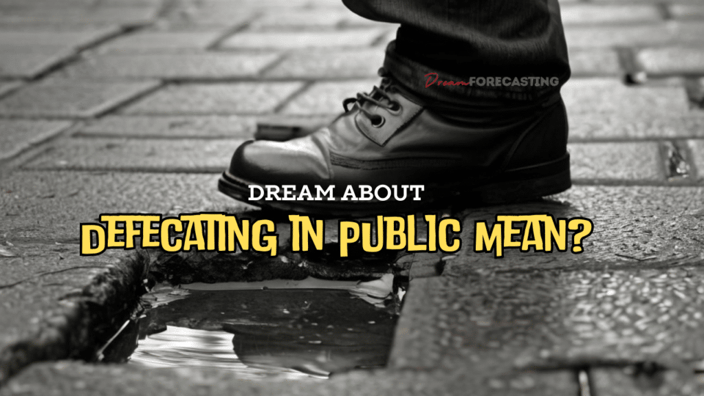 Dreaming About Defecating in Public Mean?