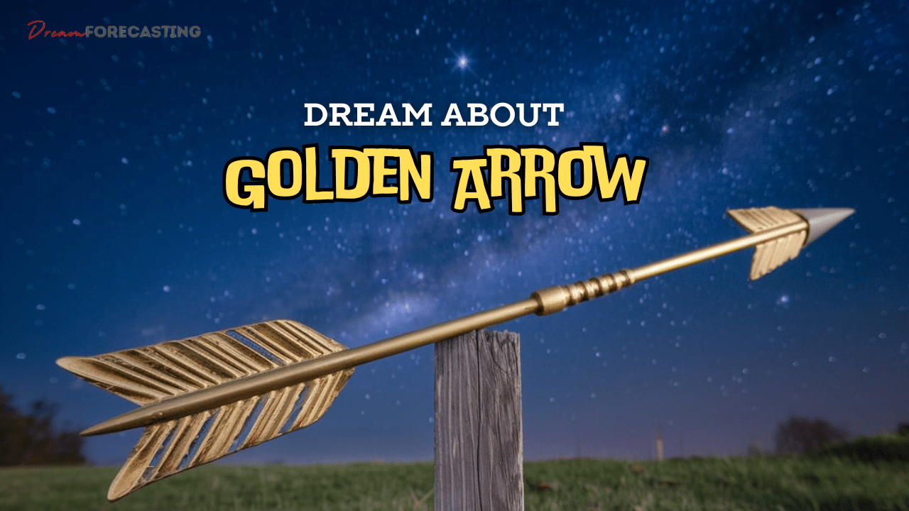 Golden Arrow in a Dream