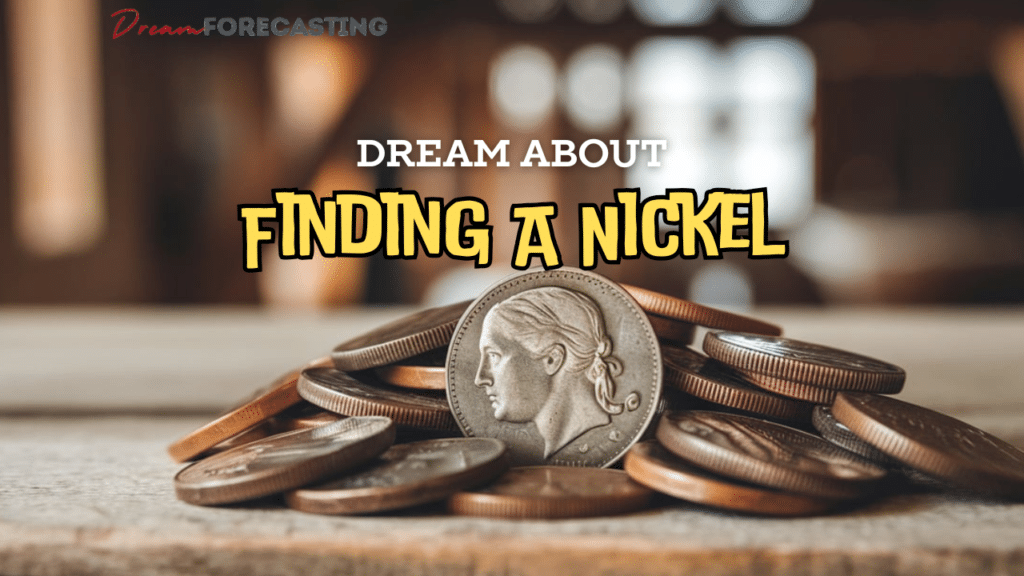 Finding A Nickel Meaning