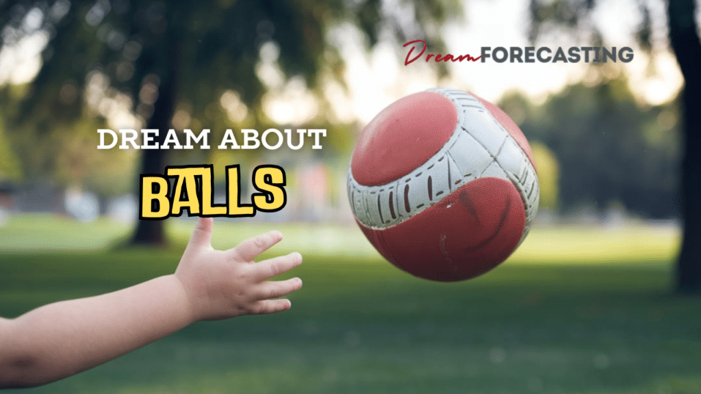 Meaning of Dreams About Balls