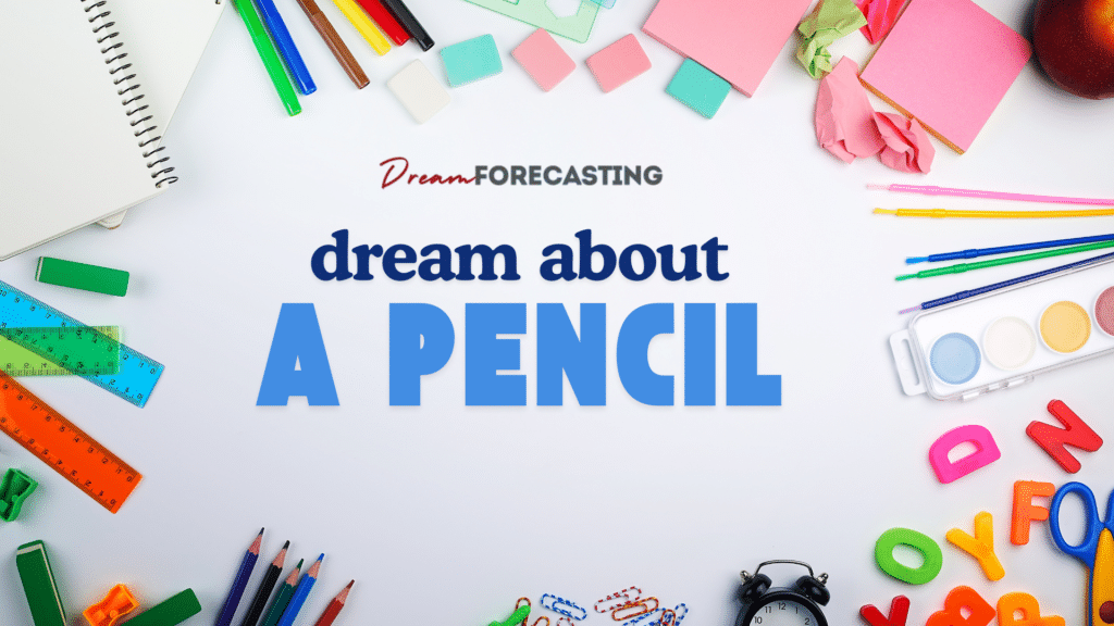 dream about a pencil