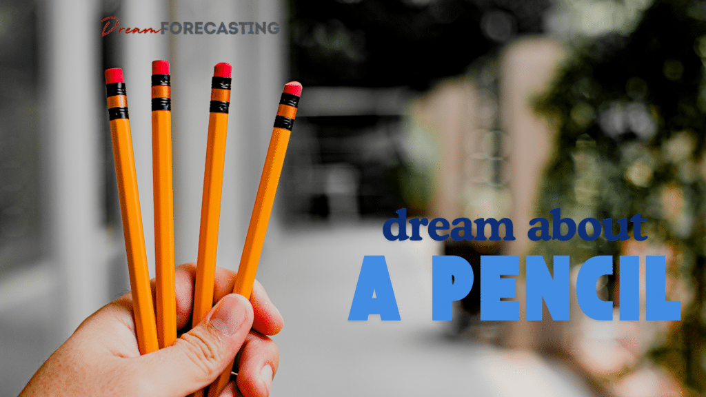 dream about a pencil