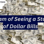 Dream of Seeing a Stack of Dollar Bills